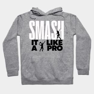 Smash ir like a pro. tennis and padel players Hoodie